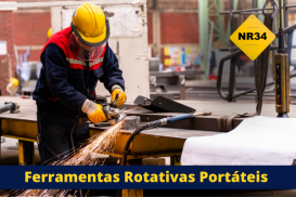 NR34 Segurança no Trabalho a Quente - Ferramentas Rotativas